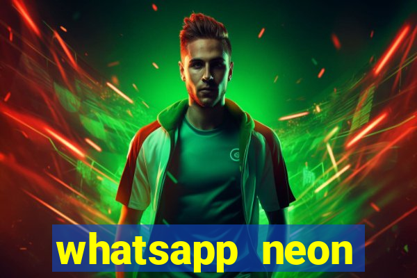 whatsapp neon consiga mais